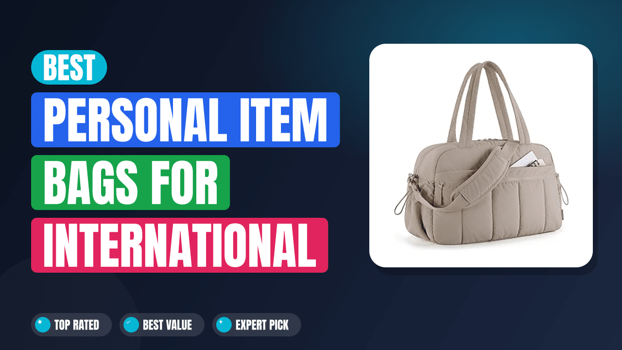 Best Personal Item Bags for International Travel
