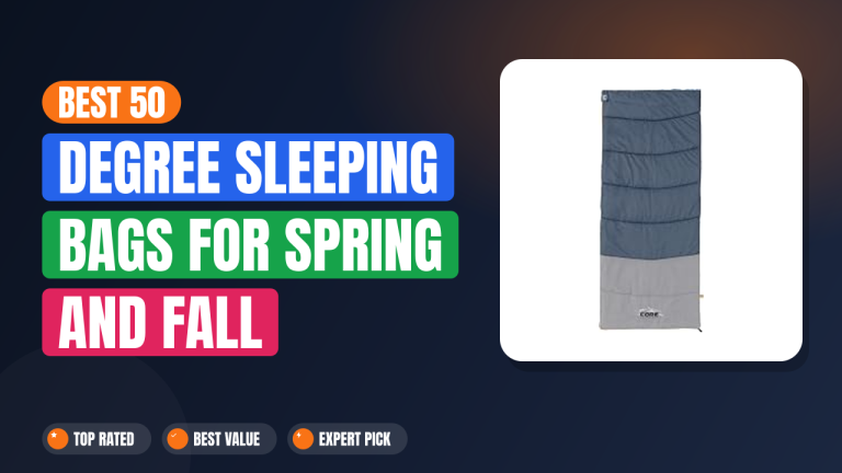 Best 50-Degree Sleeping Bags for Spring and Fall
