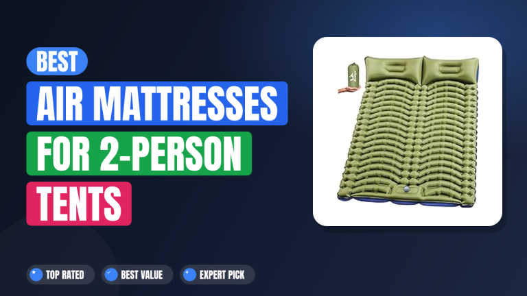 Best Air Mattresses for 2-Person Tents