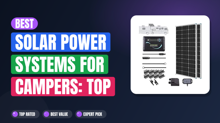 Best Solar Power Systems for Campers: Top Picks