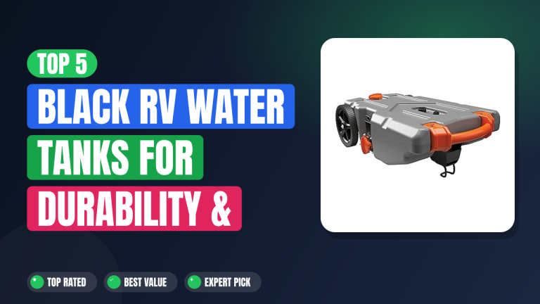 Top 5 Black RV Water Tanks for Durability & Heat